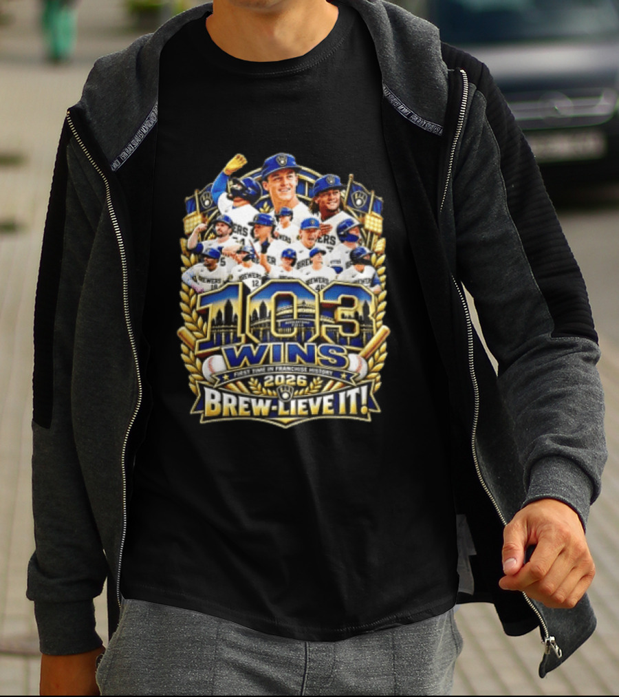 Milwaukee Brewers 103 Wins First Time 2026 Brew Lieve It T-Shirt