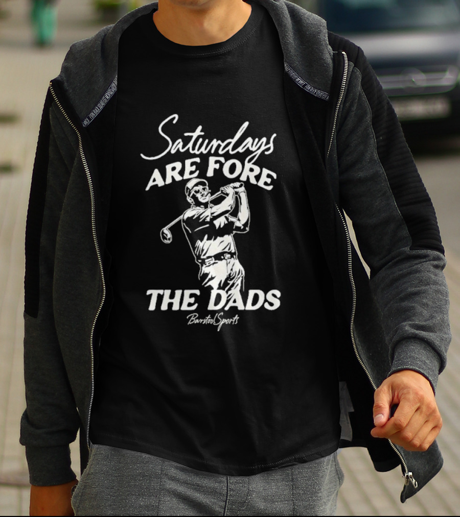 Saturdays Are Fore The Dads Barstool Sports Golf Cigar T-Shirt