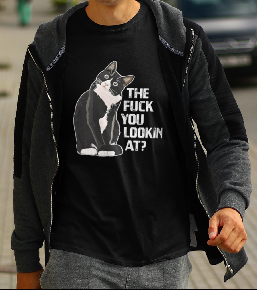 The Fuck You Lookin At Cat Meme Humor T-Shirt