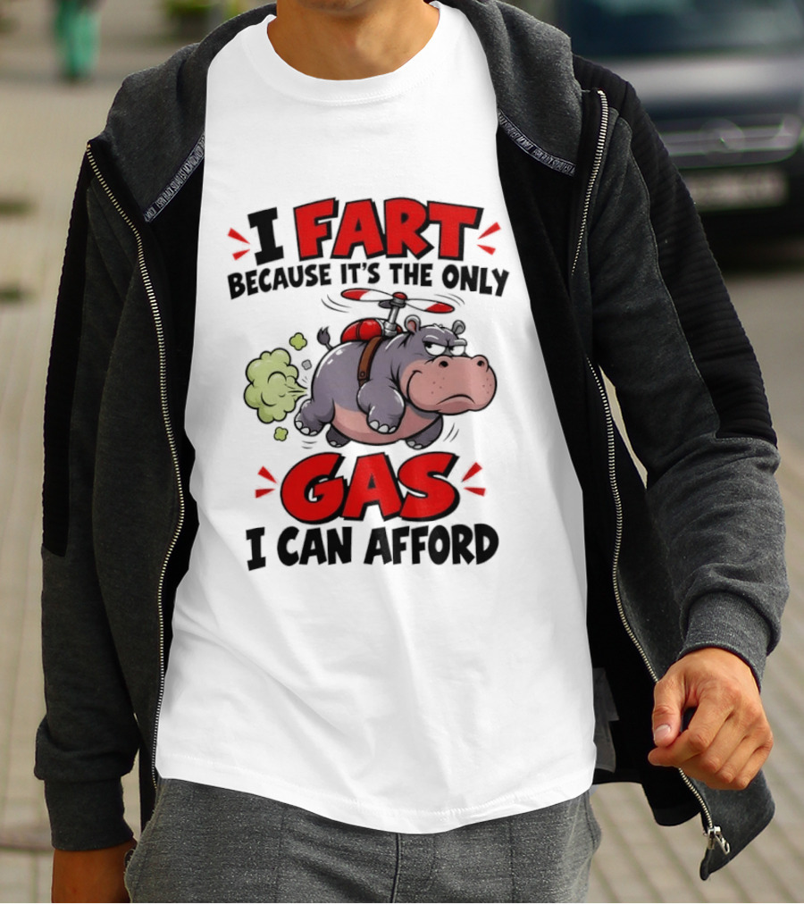 I Fart Because It's The Only Gas I Can Afford Funny Hippo Helicopter T-Shirt