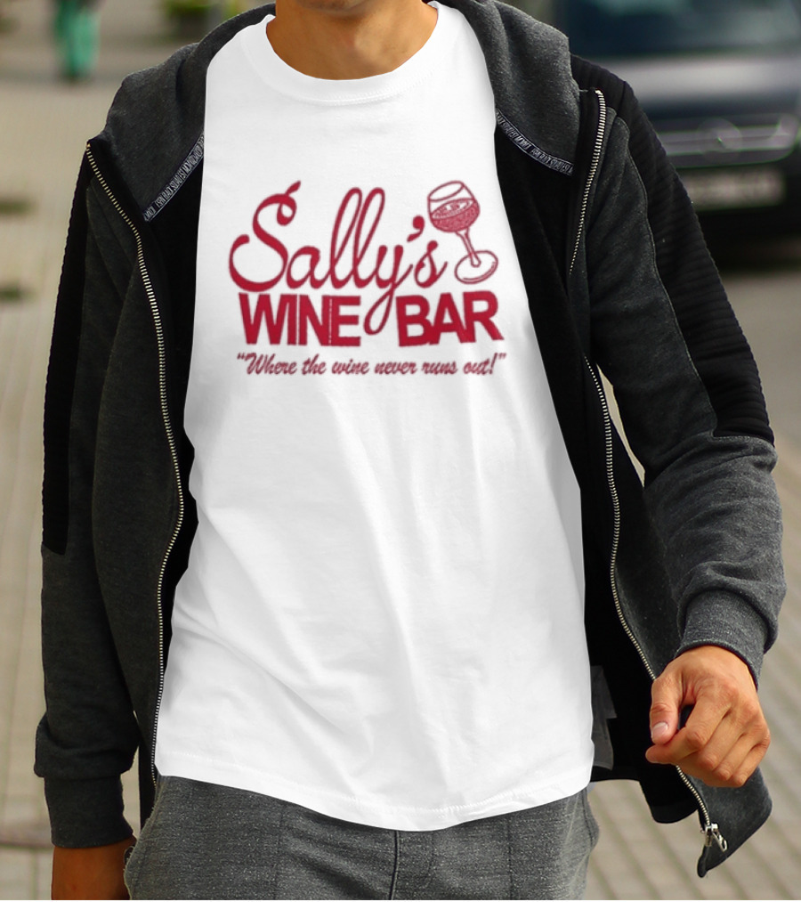 Sally's Wine Bar Where The Wine Never Runs Out T-Shirt