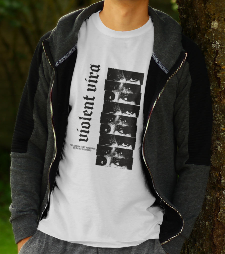 Violent Vira Sorry You Have To Deal With This False Reaction Eyes T-Shirt