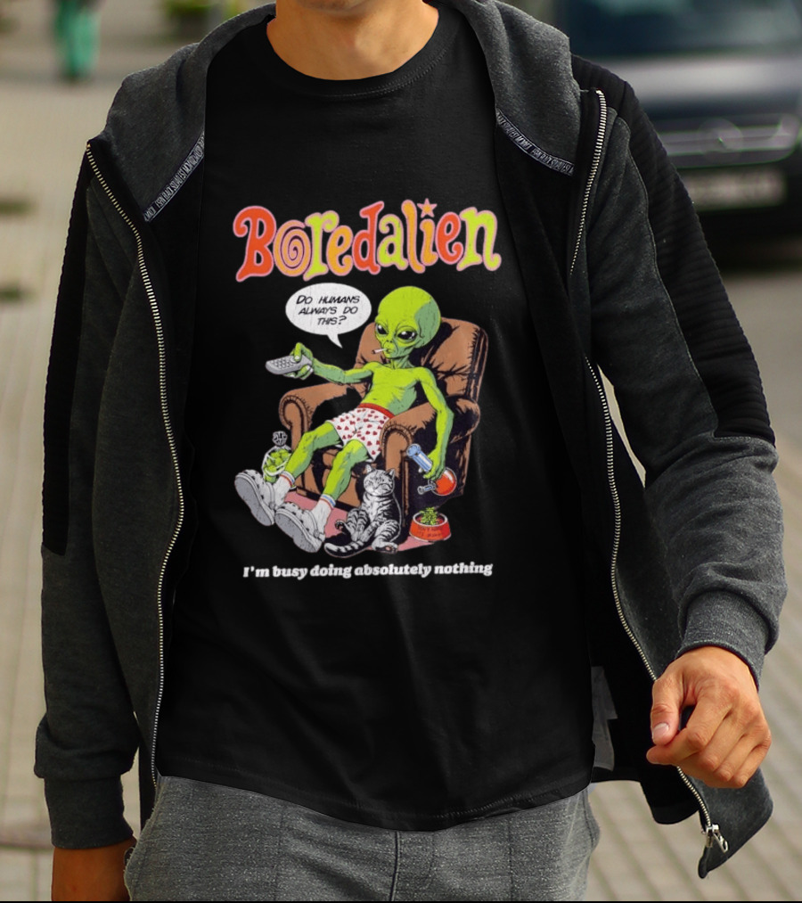 Boredalien Do Humans Always Do This I'm Busy Doing Absolutely Nothing Alien Relaxing Chair Cat TV Pizza T-Shirt