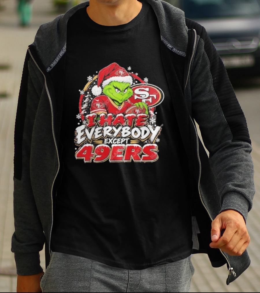 I Hate Everybody Except 49ers Fans Grinch San Francisco 49ers Christmas Holiday T-Shirt