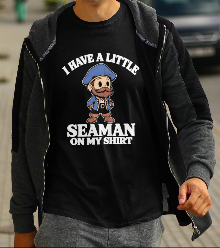 I Have A Little Seaman On My Pirate Cartoon T-Shirt