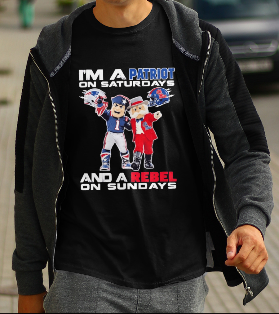 I'm A Patriot On Saturdays Ole Miss Rebels And A Rebel On Sundays New England Patriots T-Shirt