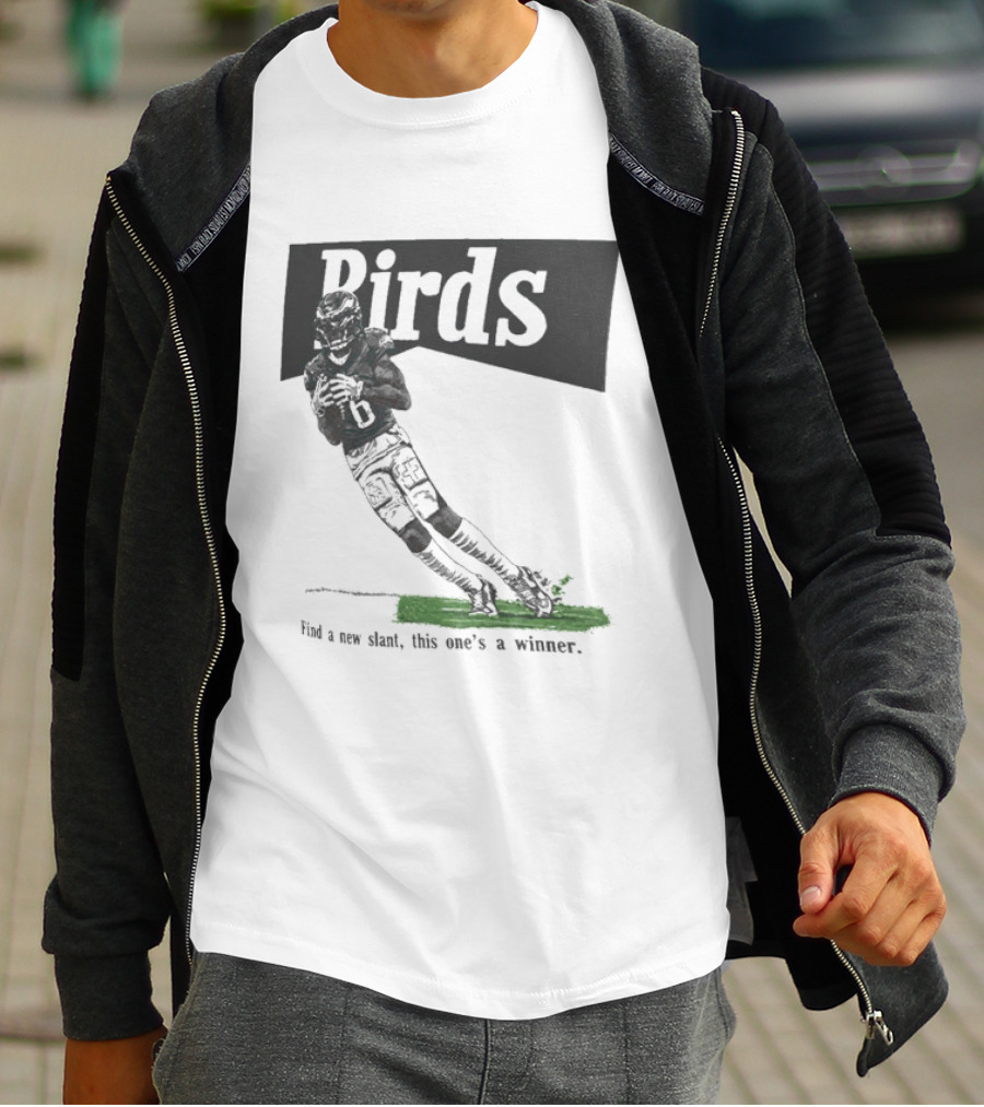 Philadelphia Eagles Birds Find A New Slant This One's A Winner Toe Drag Swag T-Shirt