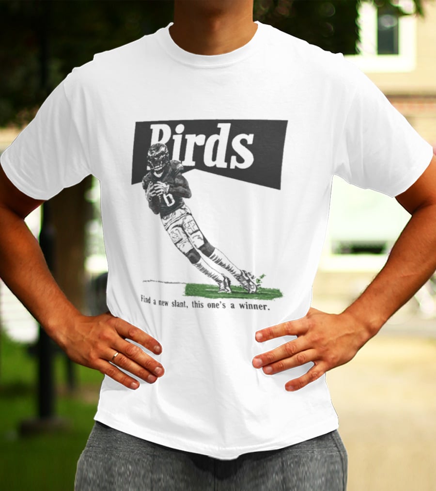 Philadelphia Eagles Birds Find A New Slant This One's A Winner Toe Drag Swag T-Shirt