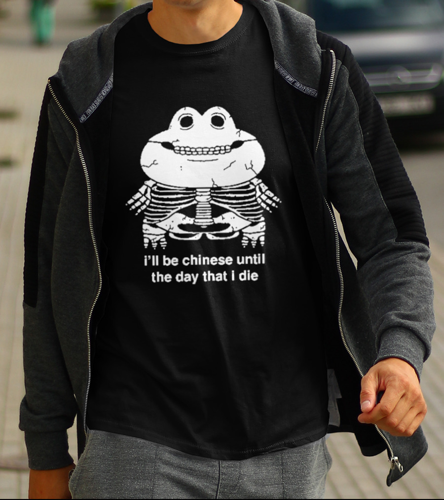 I'll Be Chinese Until The Day That I Die Frog Skeleton T-Shirt