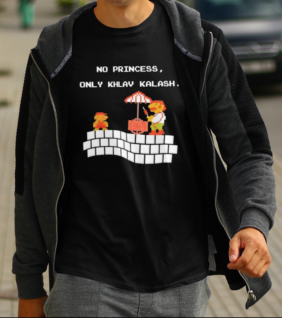 No Princess Only Khlav Kalash Mario Pixel Nostalgia T-Shirt