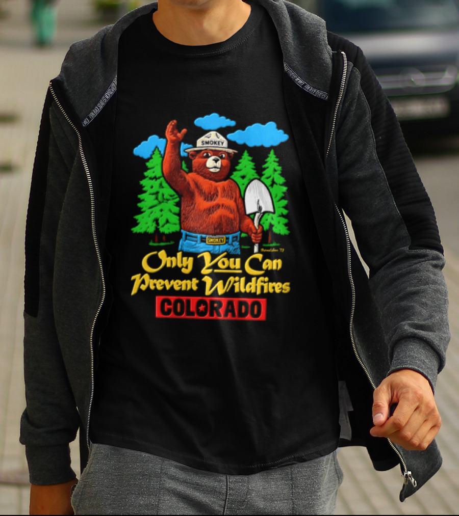 Only You Can Prevent Wildfires Smokey Bear Colorado Forest Conservation T-Shirt