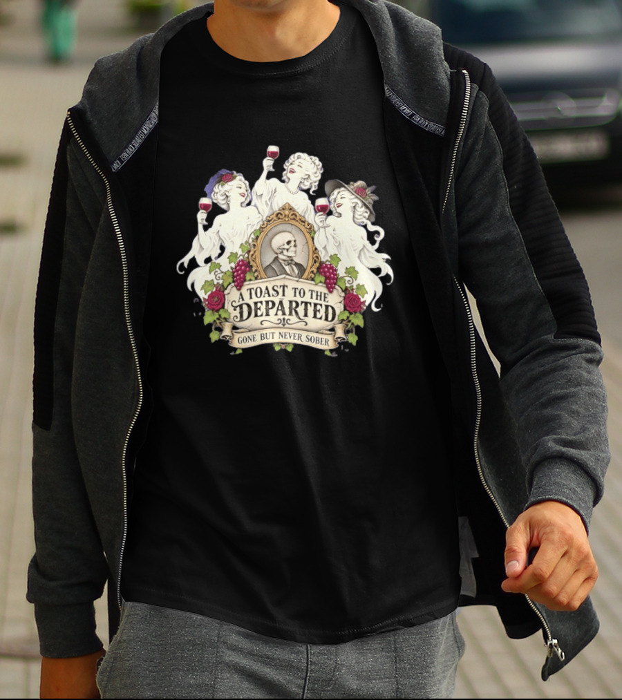 A Toast To The Departed Gone But Never Sober Halloween Ghosts With Wine Glasses And Skeleton T-Shirt