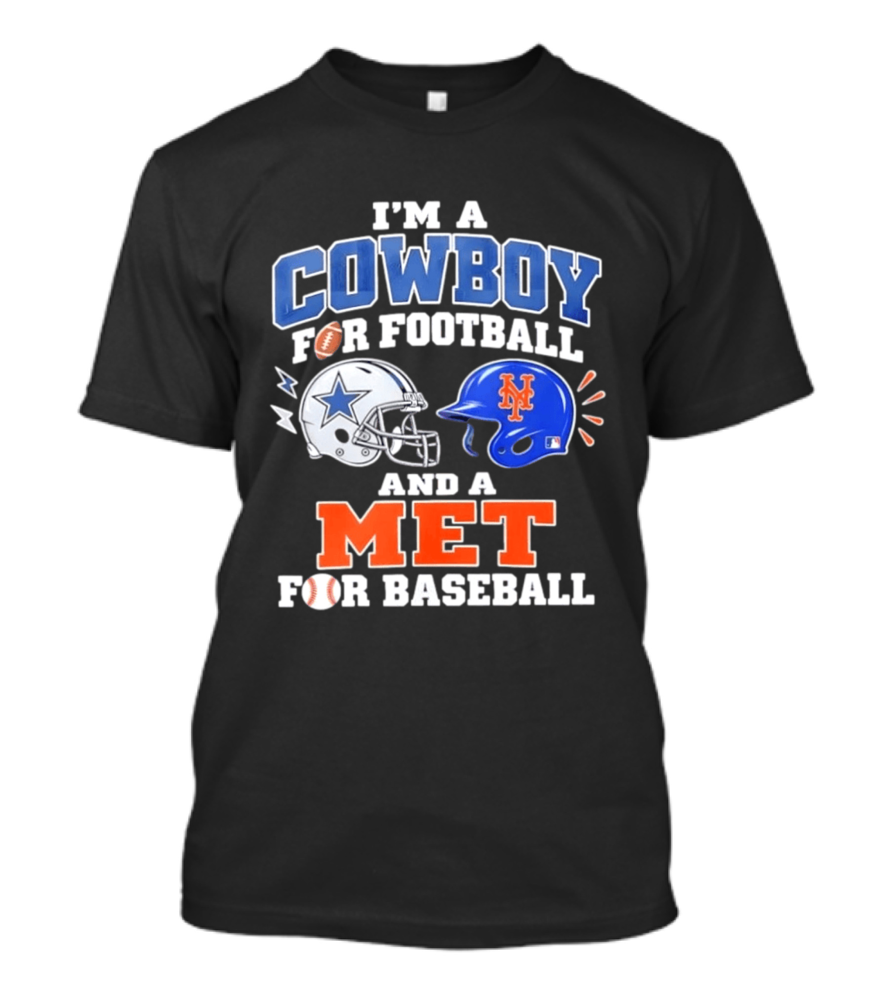 I'm A Cowboy For Football And A Met For Baseball Fan T-Shirt