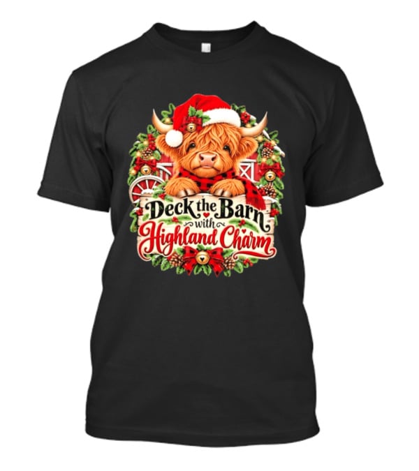 Deck The Barn With Highland Charm And Santa Highland Cow Holiday Wreath T-Shirt