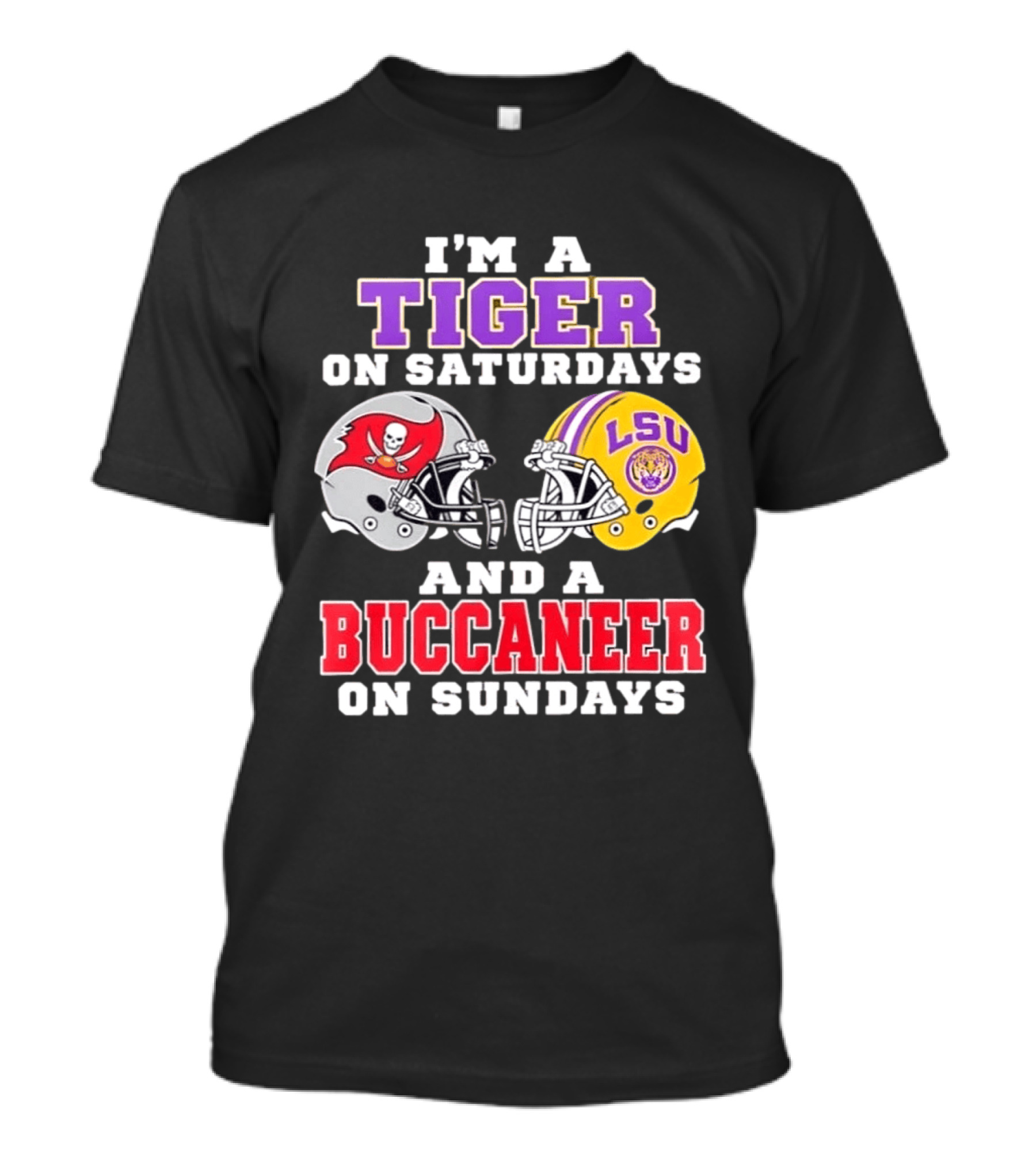I'm A Tiger On Saturdays And A Buccaneer On Sundays LSU Football Helmets T-Shirt