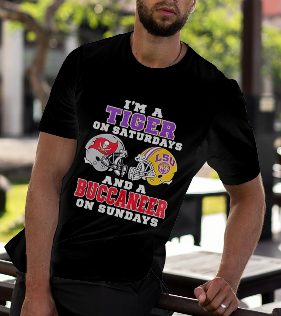 I'm A Tiger On Saturdays And A Buccaneer On Sundays LSU Football Helmets T-Shirt