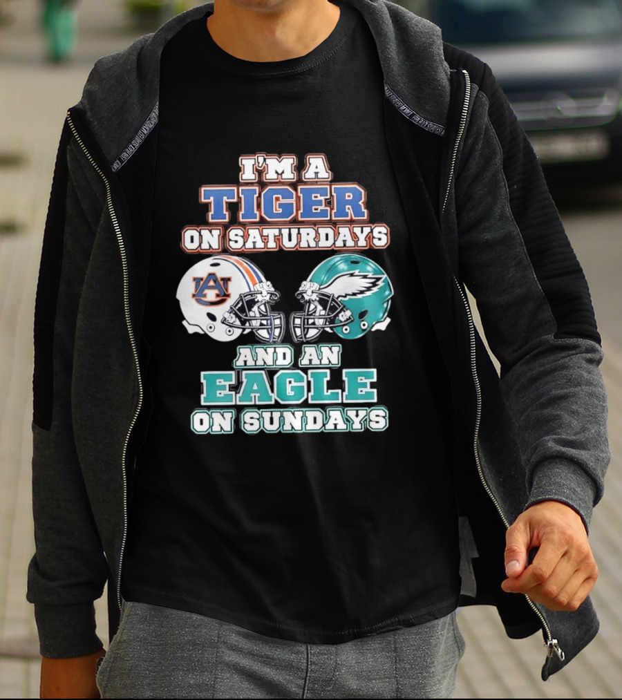 I'm A Tiger On Saturdays Auburn And An Eagle On Sundays Eagles Football T-Shirt
