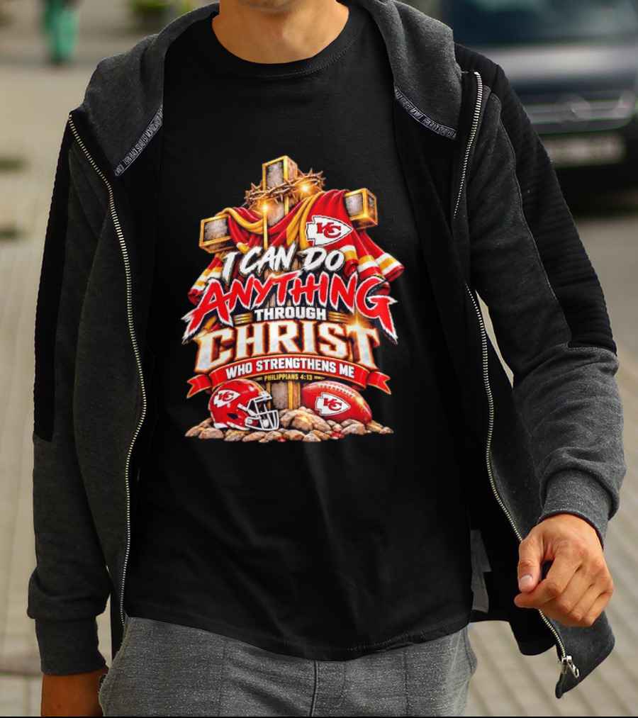 Kansas City Chiefs I Can Do Anything Through Christ Who Strengthens Me Philippians 4:13 T-Shirt
