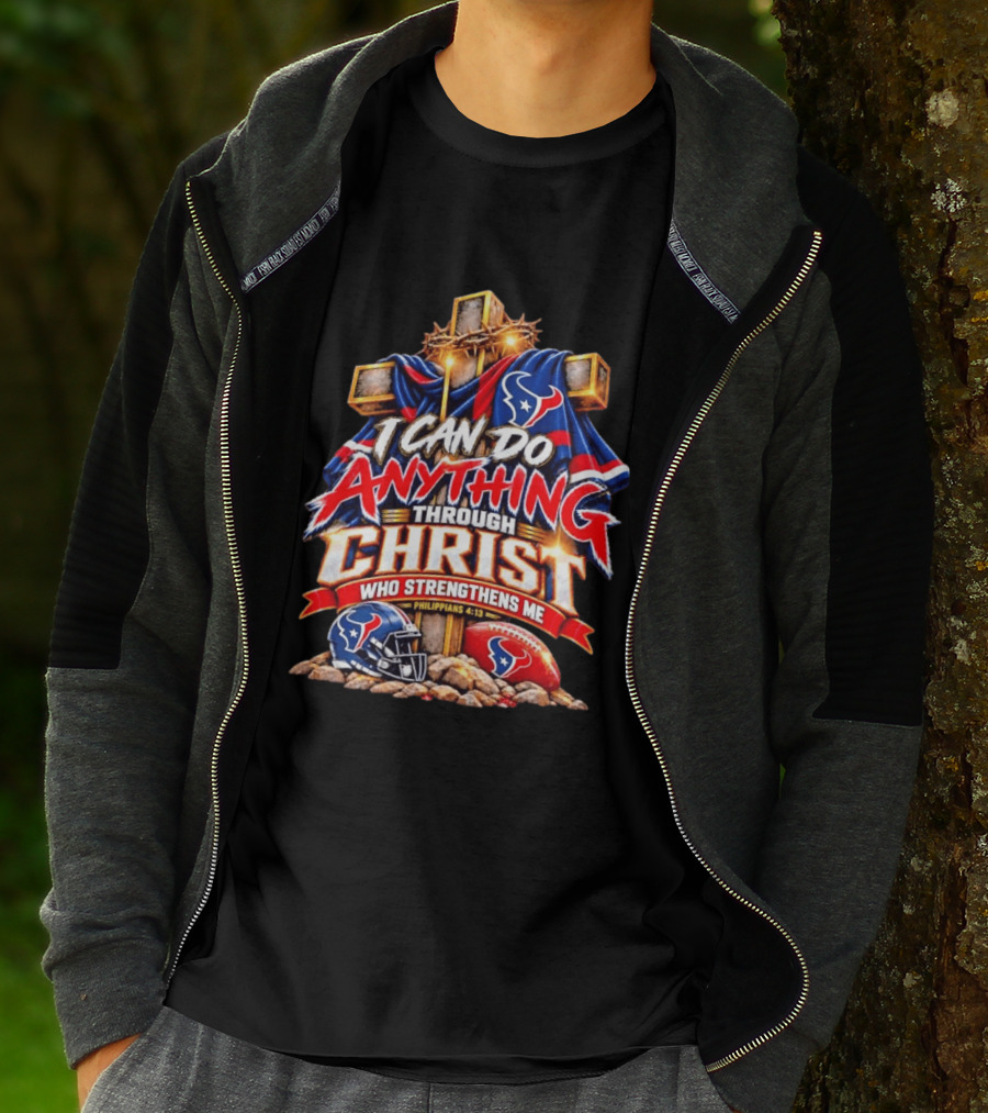 Houston Texans I Can Do Anything Through Christ Philippians 4:13 T-Shirt