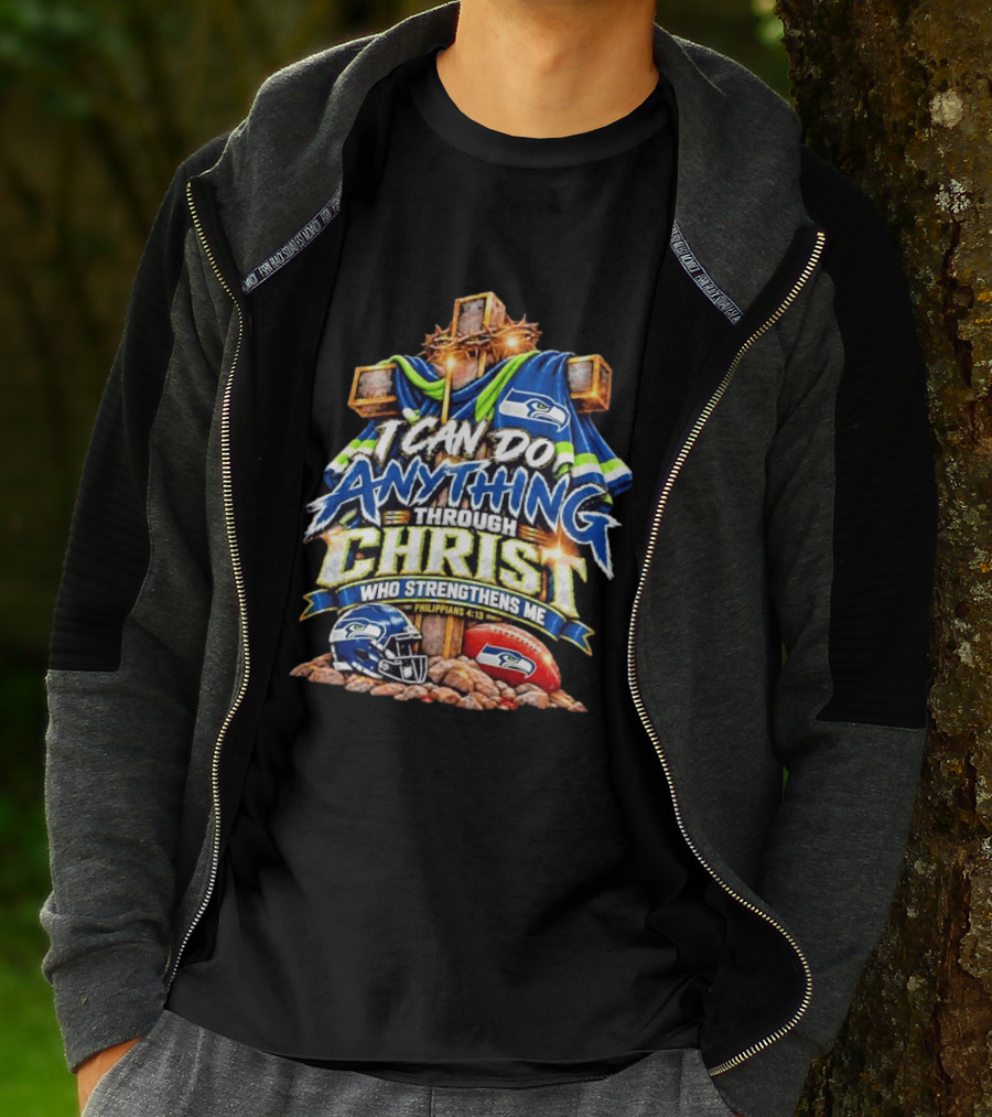 Seattle Seahawks I Can Do Anything Through Christ Who Strengthens Me Philippians 4:13 T-Shirt
