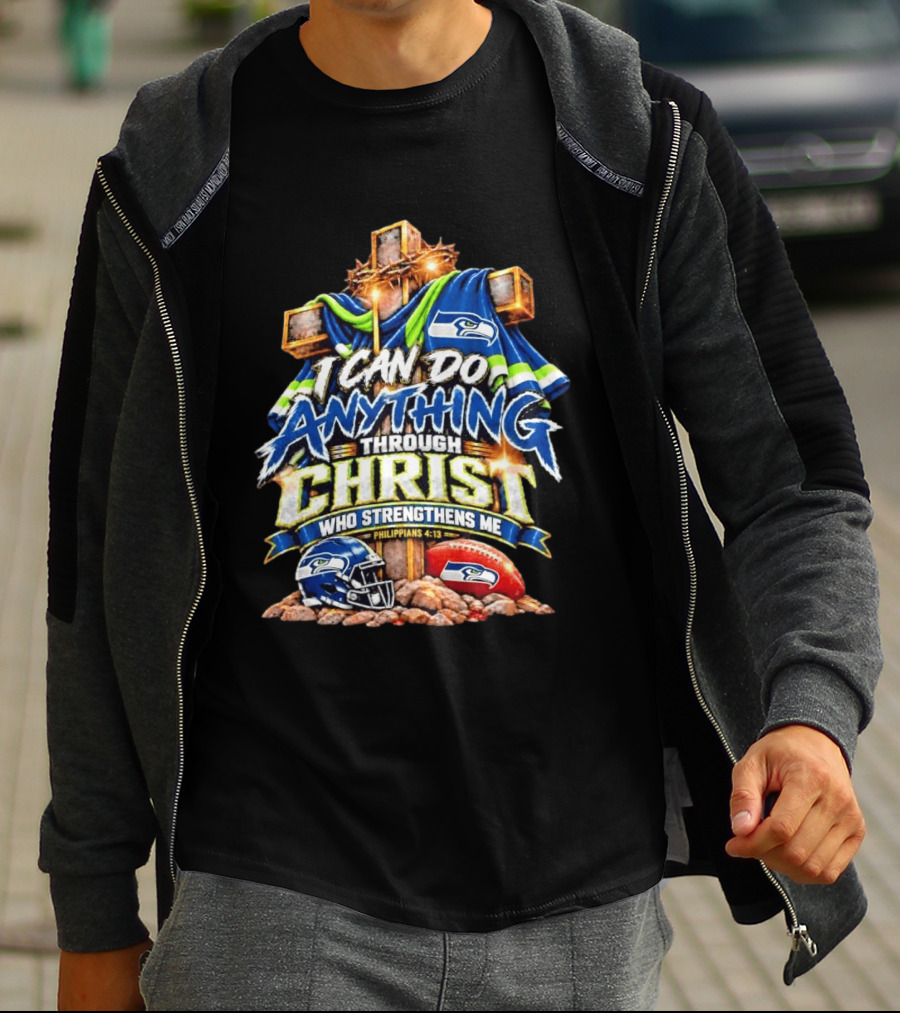Seattle Seahawks I Can Do Anything Through Christ Who Strengthens Me Philippians 4:13 T-Shirt