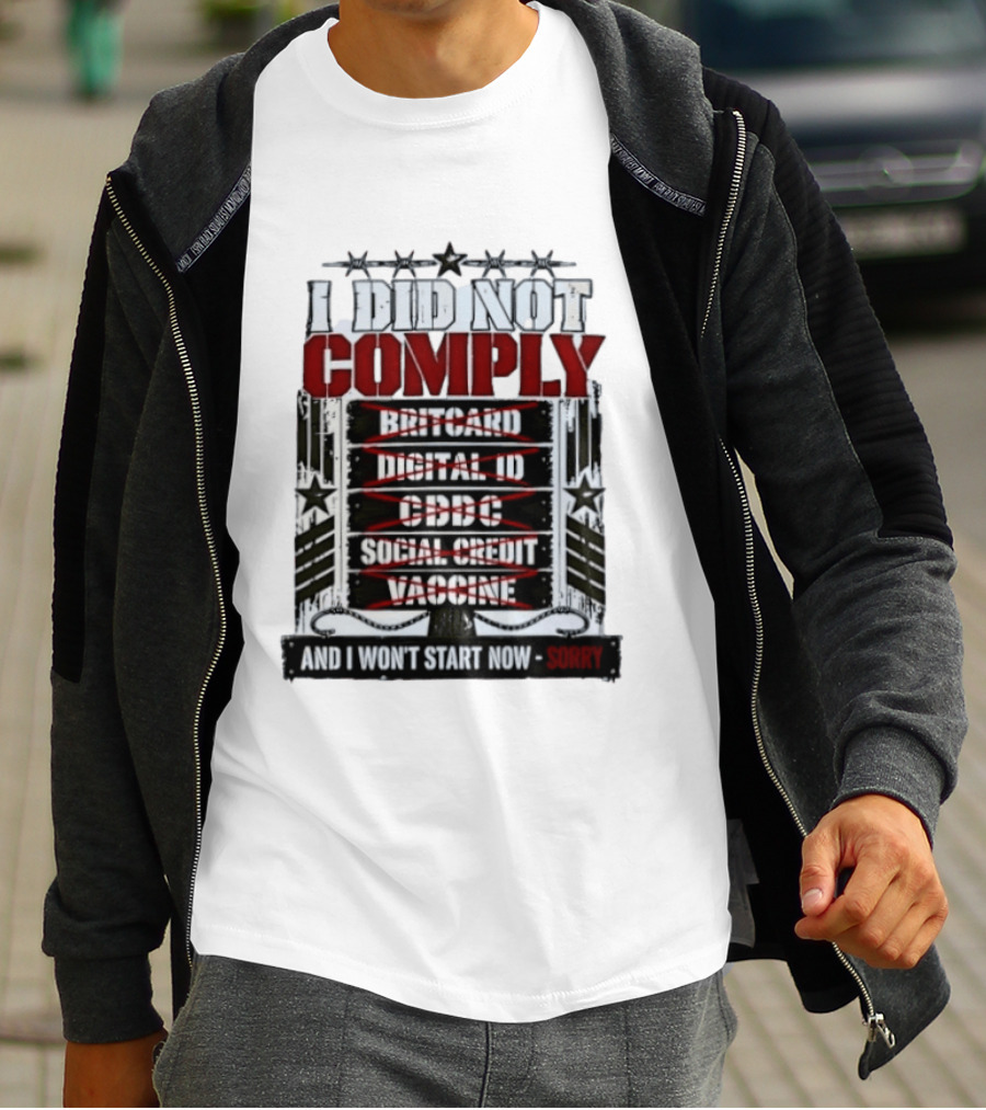 I Did Not Comply Britcard Digital ID CBDC Social Credit Vaccine Sorry T-Shirt