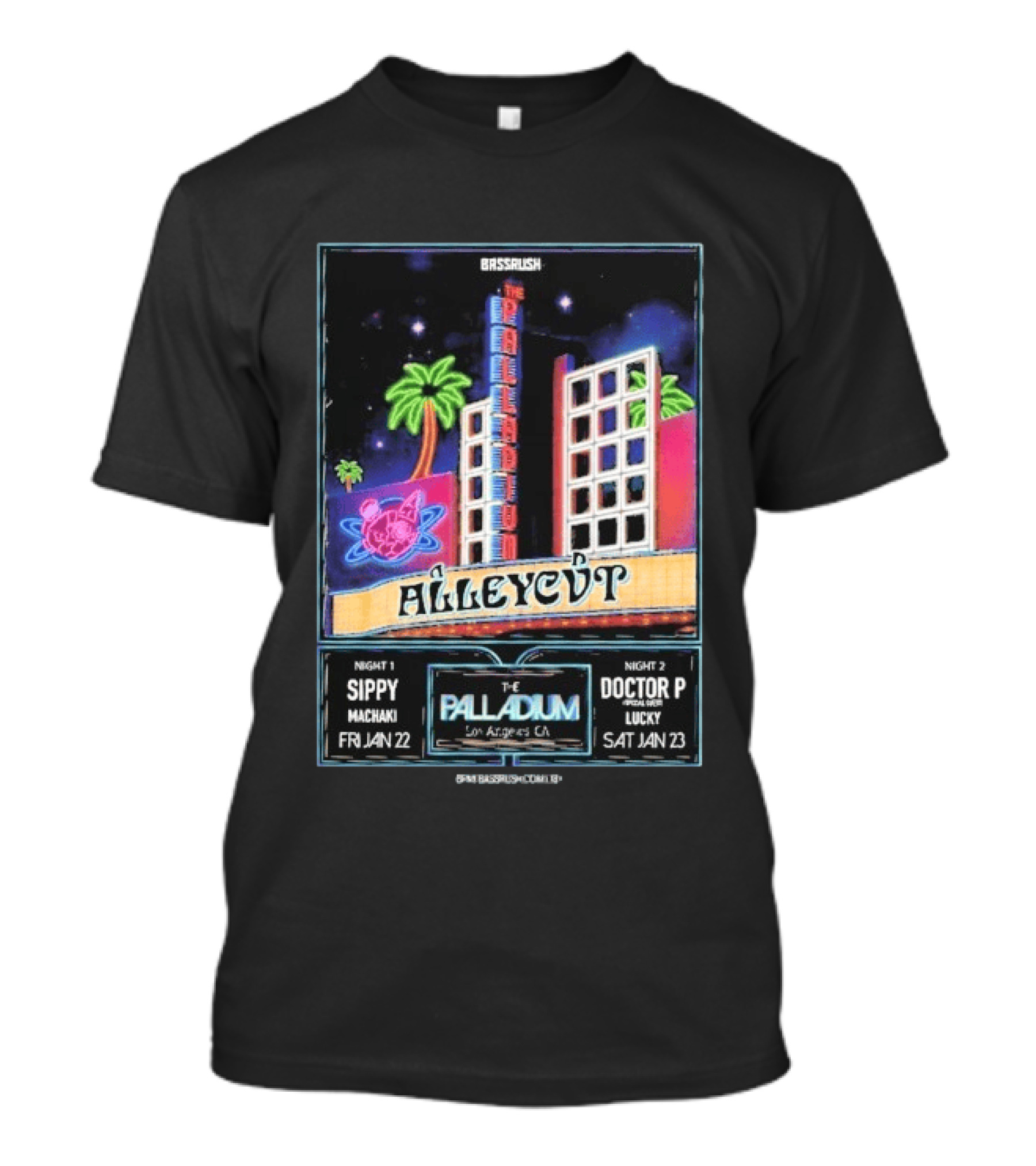 Bassrush Alleycvt The Palladium Los Angeles Night 1 Sippy Machaki Jan 22 Night 2 Doctor P Lucky Jan 23 T-Shirt