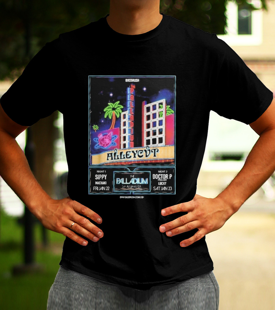 Bassrush Alleycvt The Palladium Los Angeles Night 1 Sippy Machaki Jan 22 Night 2 Doctor P Lucky Jan 23 T-Shirt