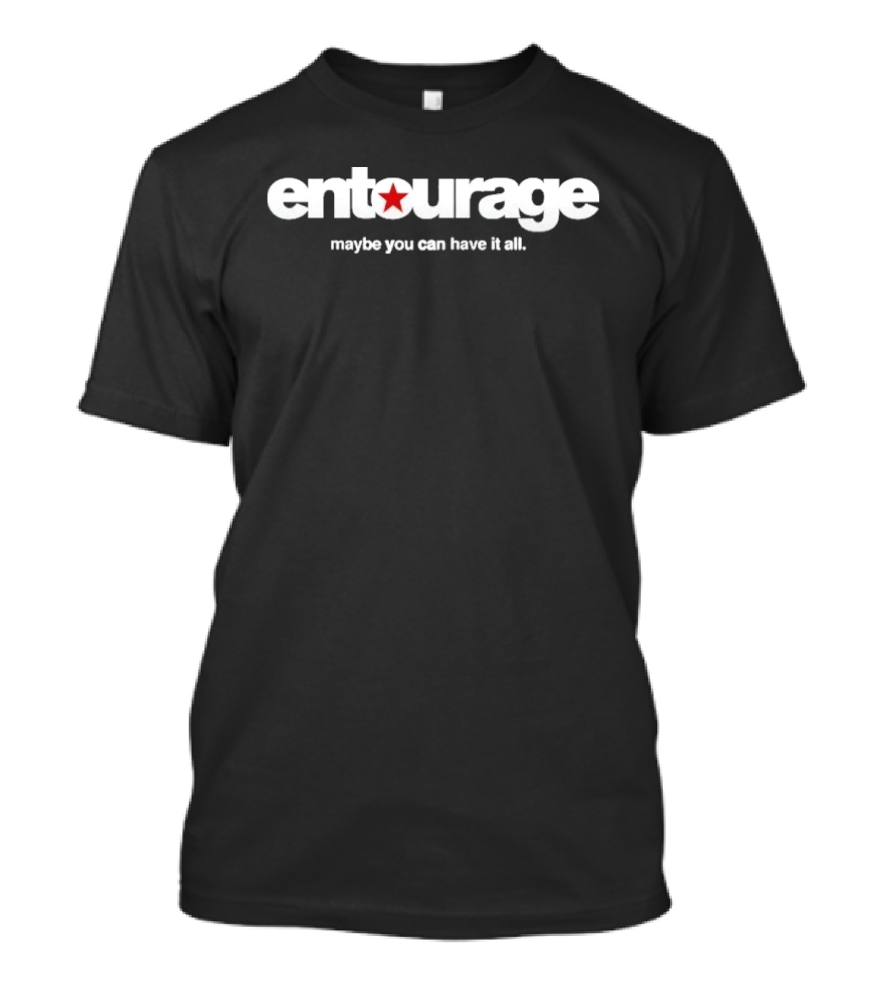 Entourage Maybe You Can Have It All Star T-Shirt