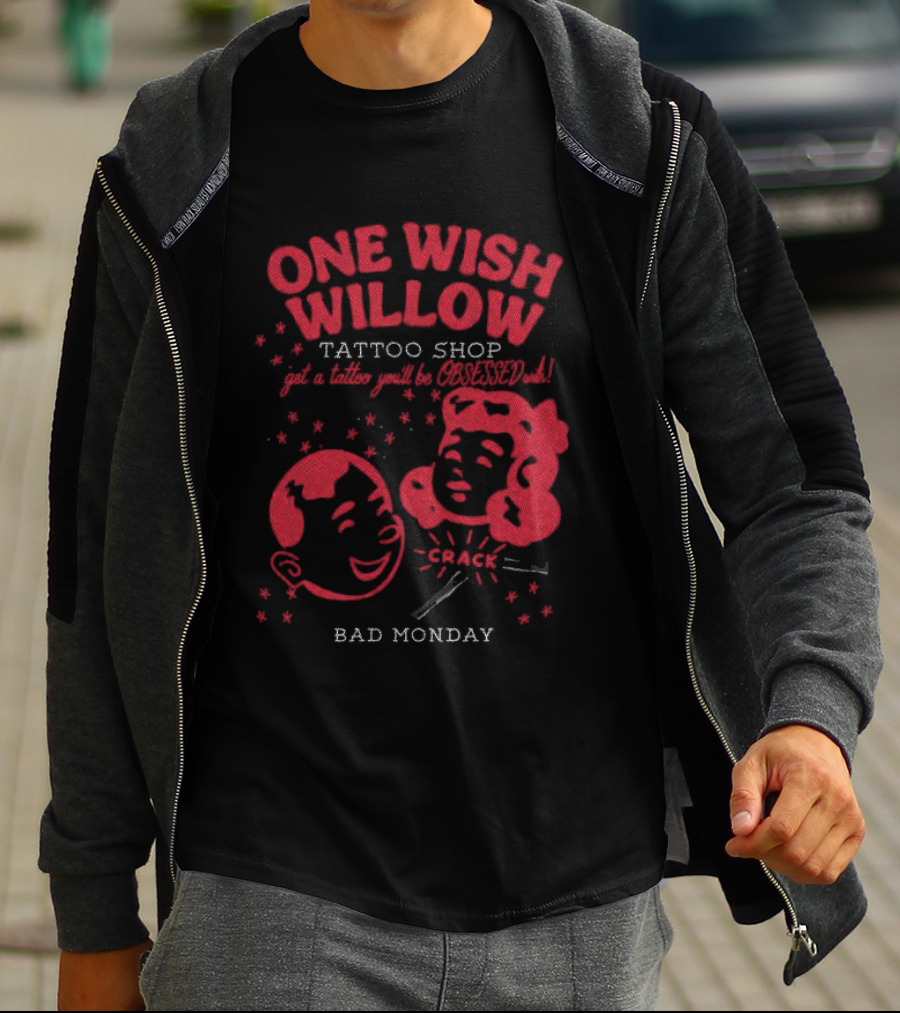 One Wish Willow Tattoo Shop Bad Monday T-Shirt