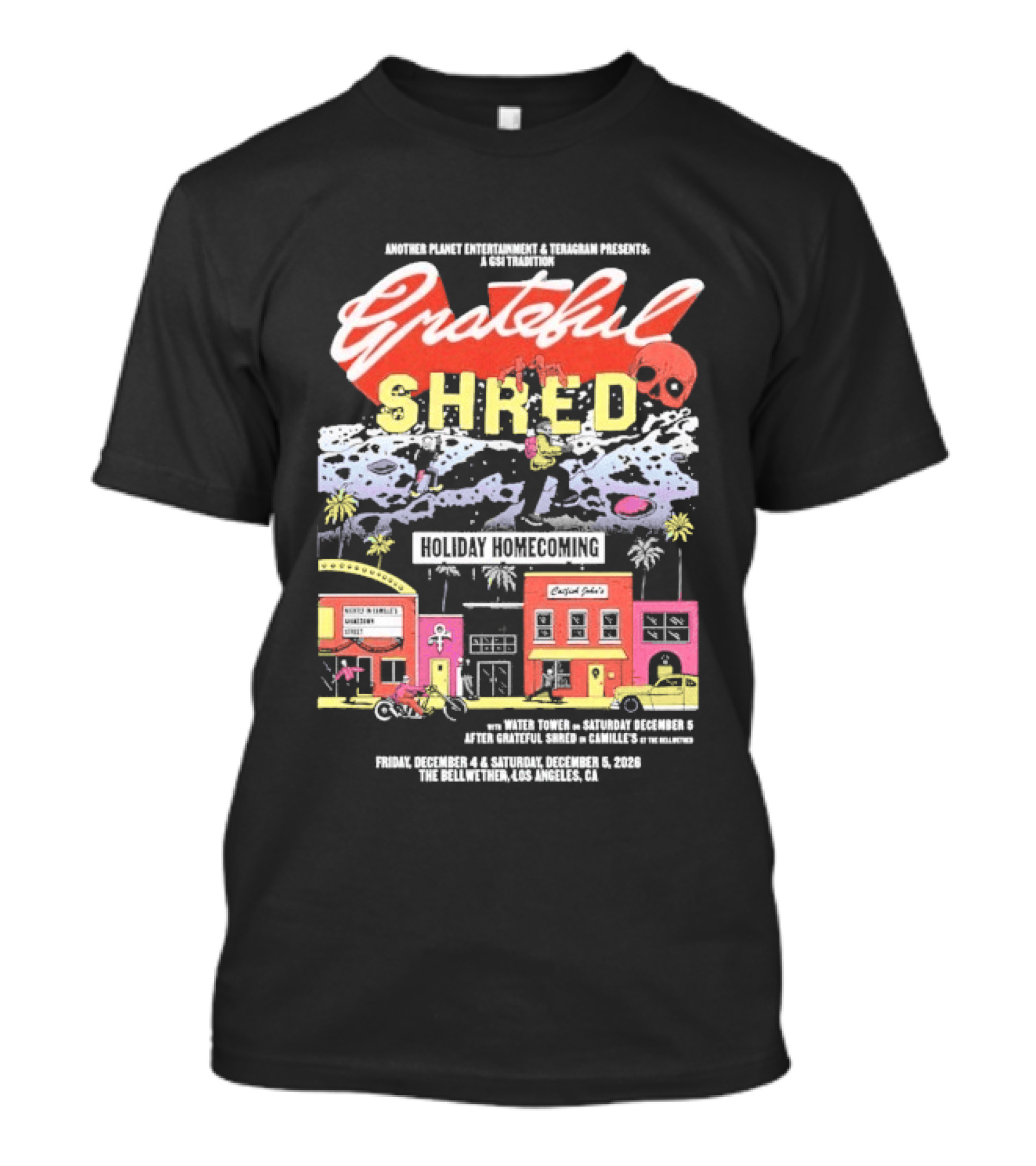 Grateful Shred Another Planet Entertainment Teragram Presents Holiday Homecoming Los Angeles December 4 5 2026 T-Shirt
