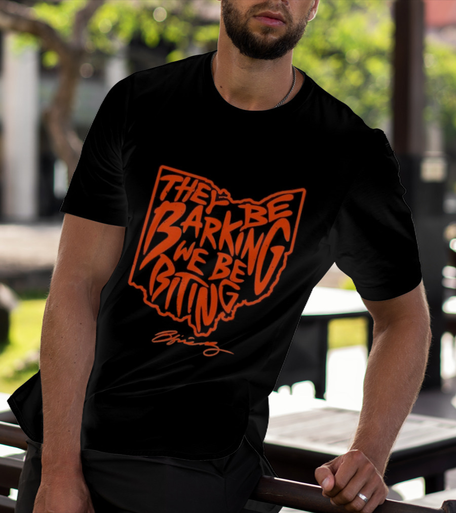 Cleveland Browns Football They Be Barking We Be Biting Ohio T-Shirt