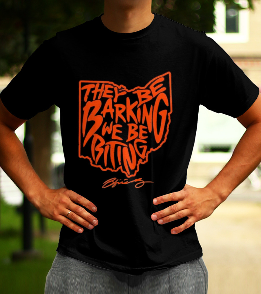 Cleveland Browns Football They Be Barking We Be Biting Ohio T-Shirt