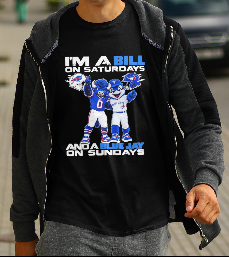 I'm A Bill On Saturdays And A Blue Jay On Sundays Buffalo Bills Blue Jays T-Shirt