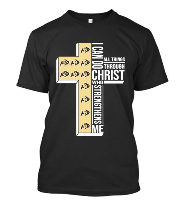 Colorado Buffaloes Cross I Can Do All Things Through Christ Who Strengthens Me T-Shirt