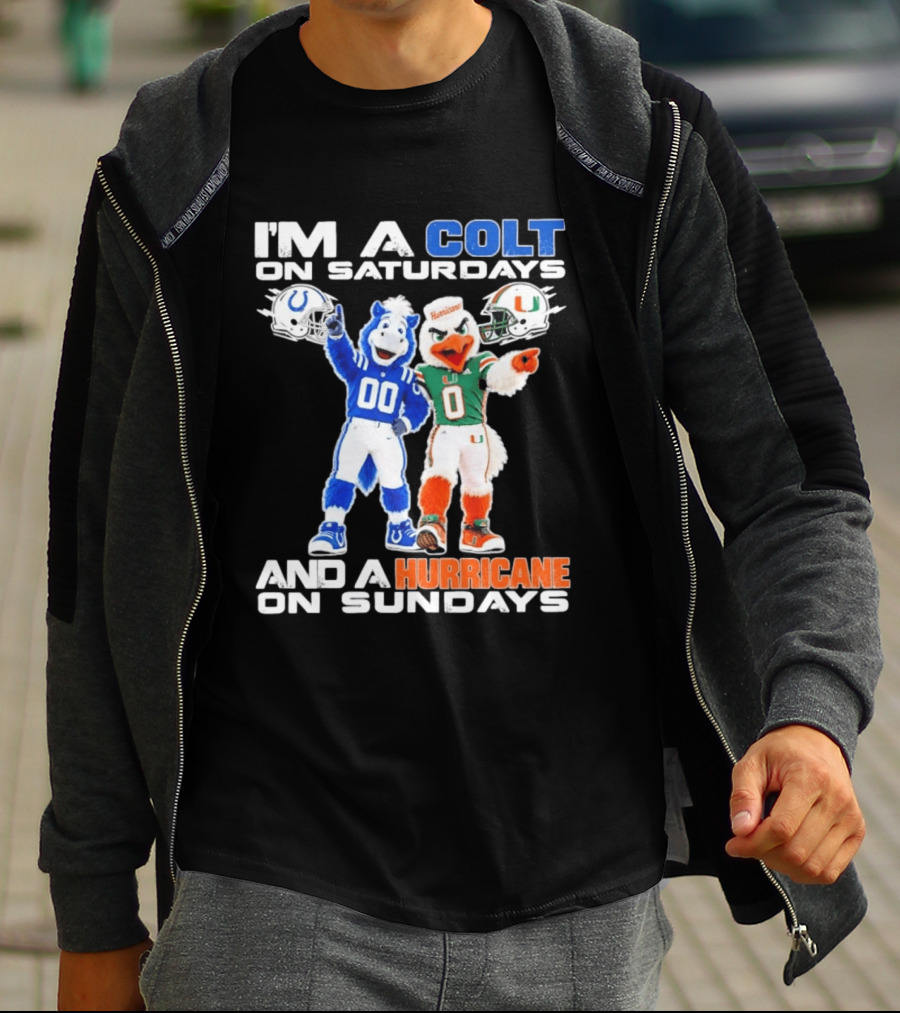 I'm A Colt On Saturdays And A Hurricane On Sundays Football Mascots T-Shirt
