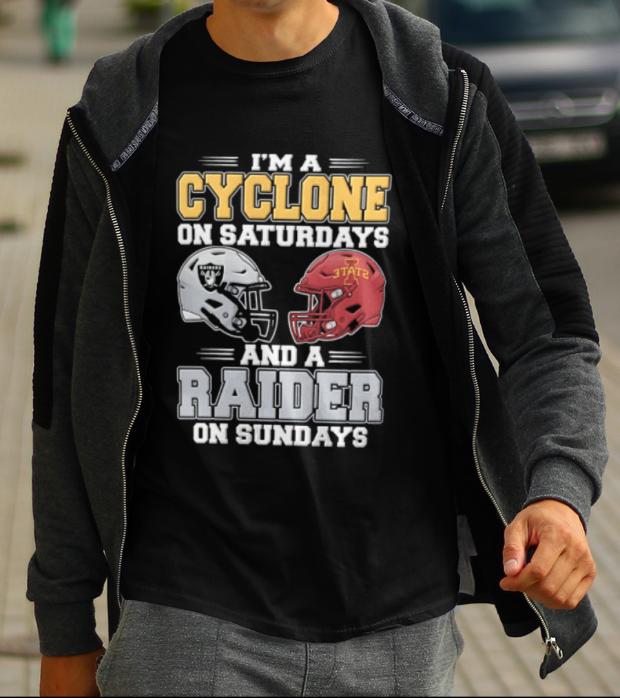 Im A Cyclone On Saturdays And A Raider On Sundays Las Vegas Raiders Iowa State Cyclones Football Fan Gear T-Shirt