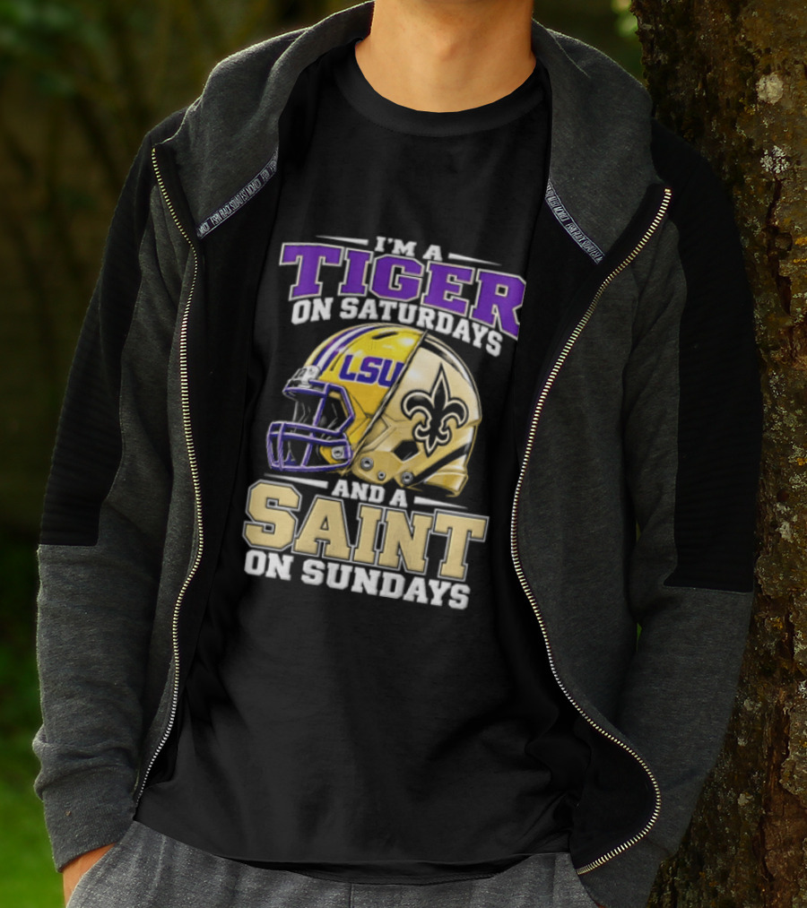 I'm A Tiger On Saturdays And A Saint On Sundays LSU Helmet Fleur De Lis Football Fan T-Shirt
