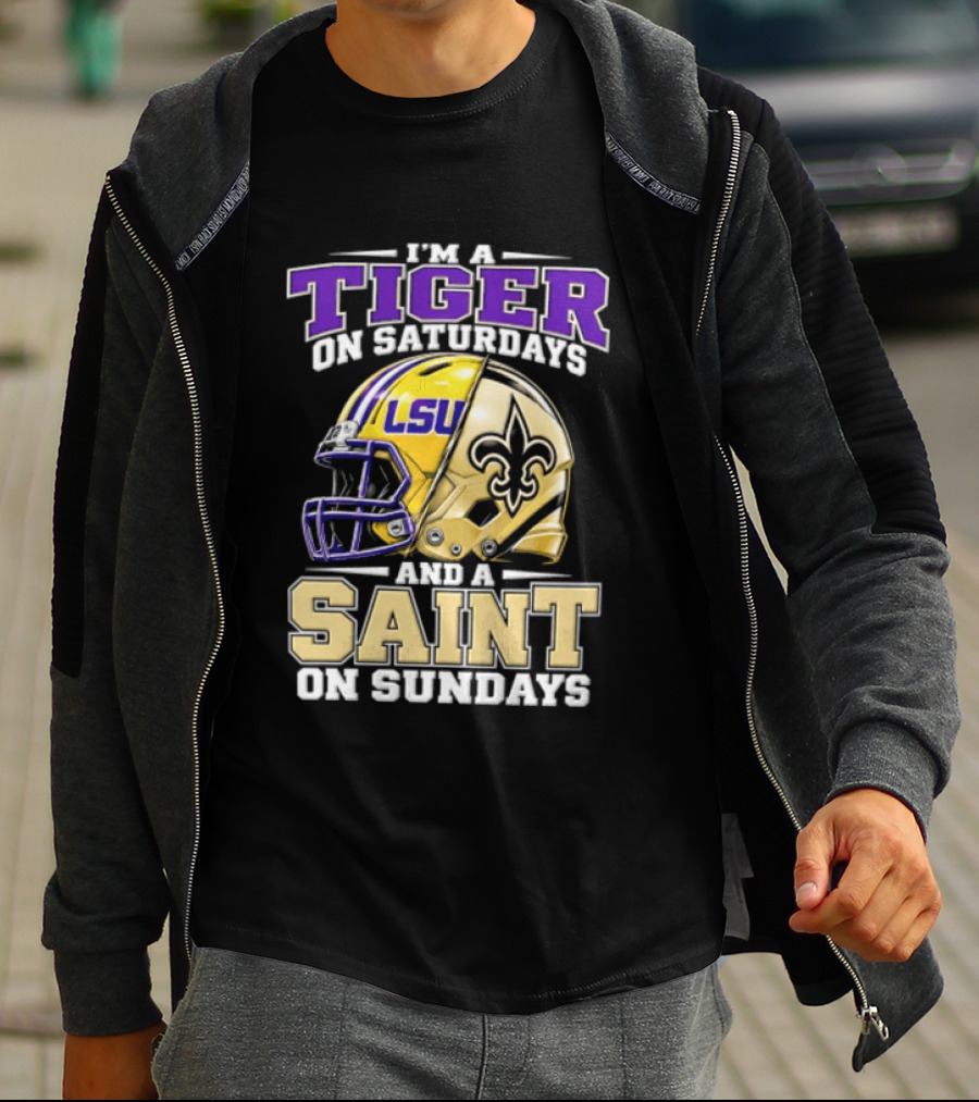 I'm A Tiger On Saturdays And A Saint On Sundays LSU Helmet Fleur De Lis Football Fan T-Shirt