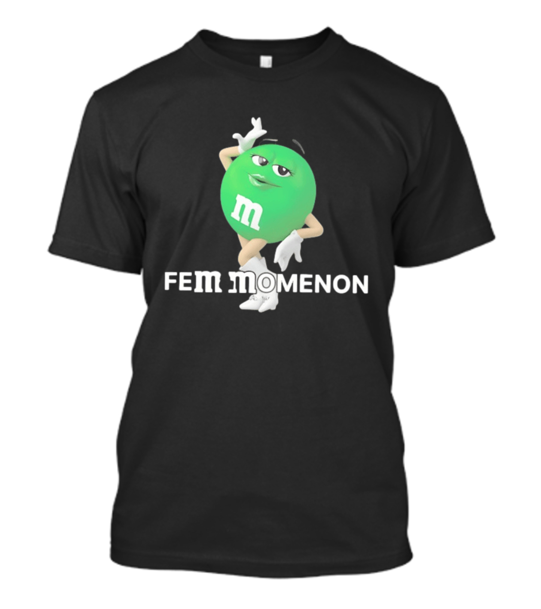 FeMomenon M&M Green Character Feminist Wordplay T-Shirt