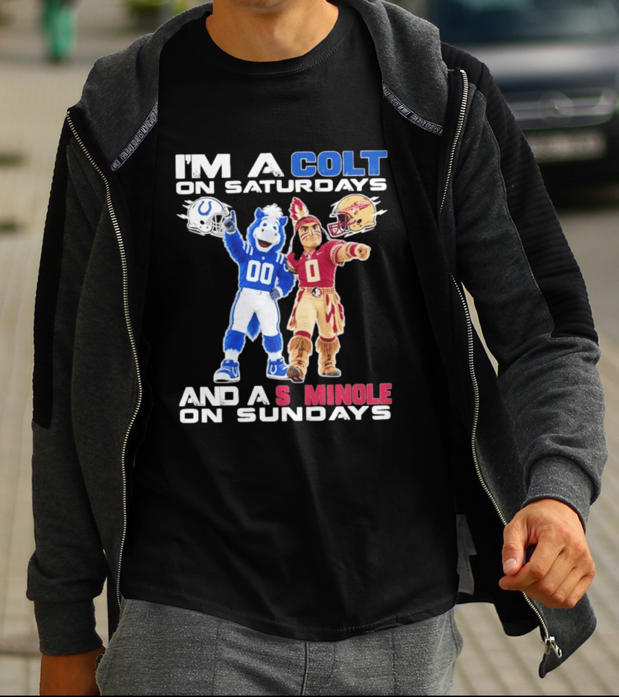 Indianapolis Colts And Florida State Seminoles I'm A Colt On Saturdays And A Seminole On Sundays Mascots T-Shirt