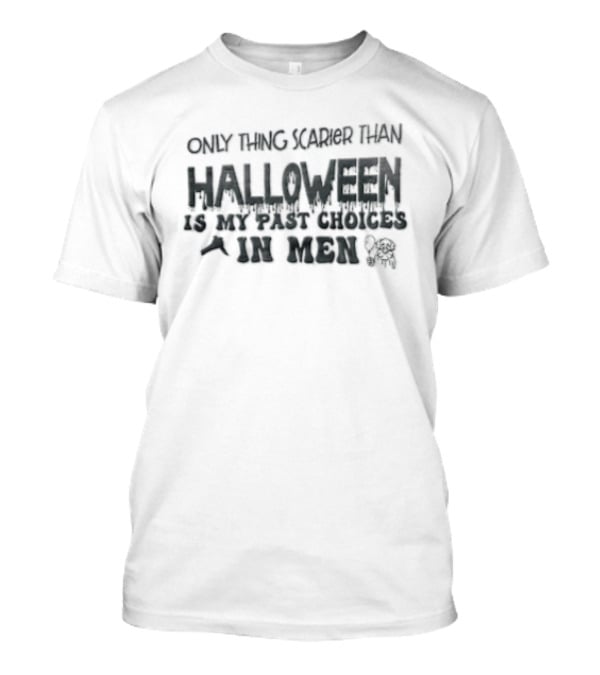 Only Thing Scarier Than Halloween Is My Past Choices In Men It Pennywise T-Shirt