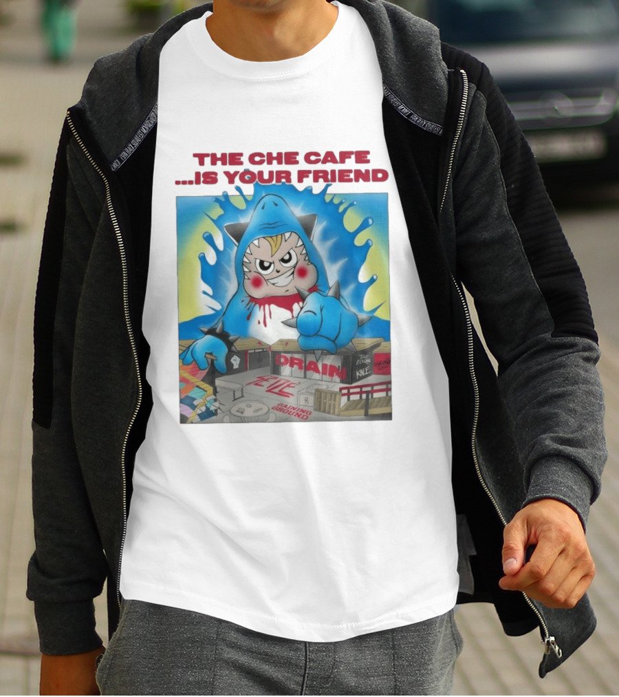 The Che Cafe Is Your Friend Drain Gaining Ground Street T-Shirt