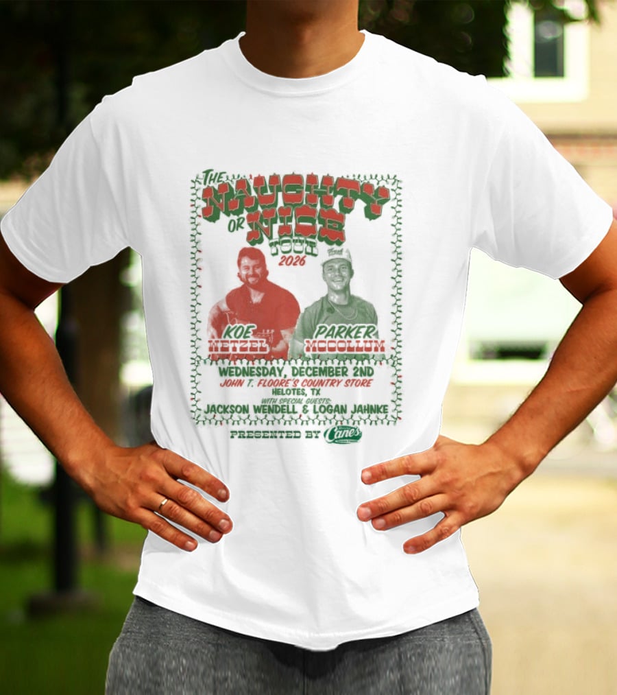 Naughty Or Nice Tour 2026 Featuring Koe Wetzel Parker McCollum Raising Cane's T-Shirt