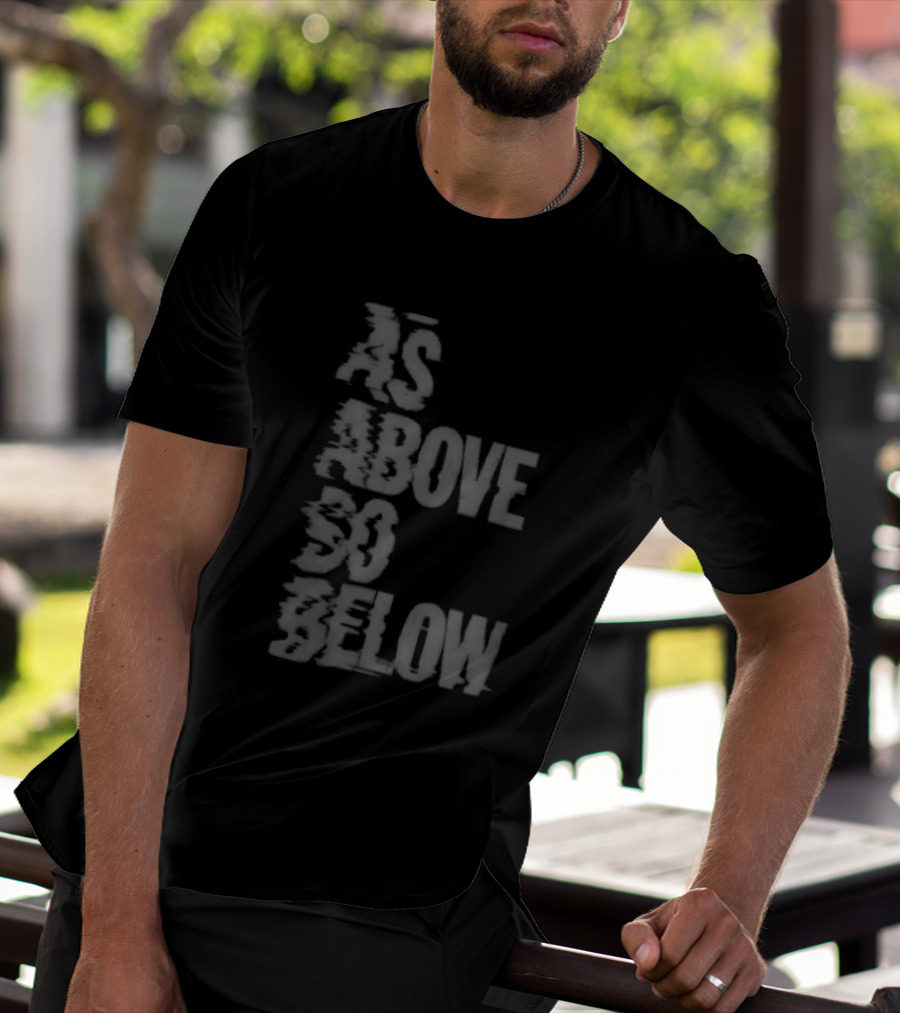 As Above So Below Glitch Dark Effect T-Shirt