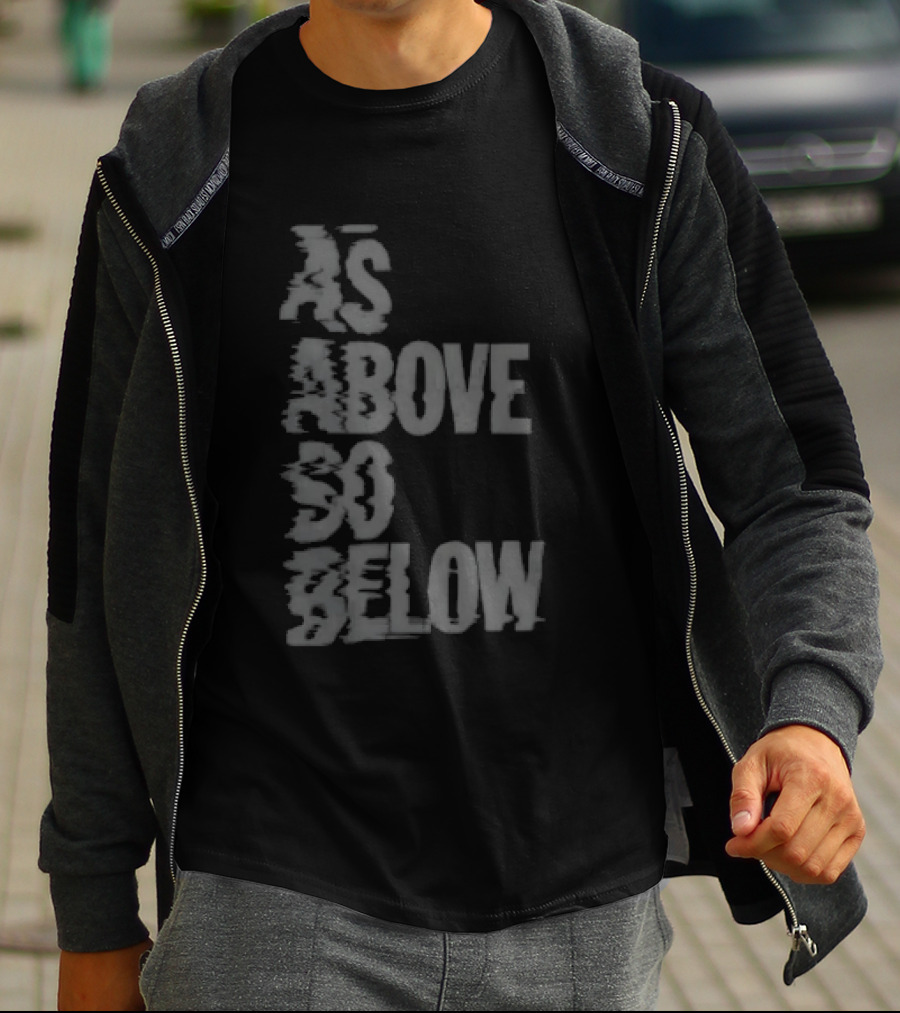 As Above So Below Glitch Dark Effect T-Shirt