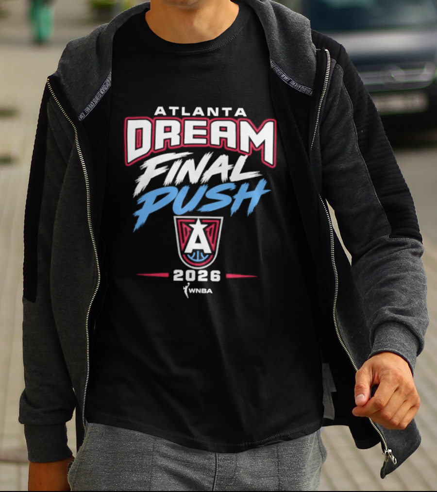 Atlanta Dream Final Push 2026 WNBA T-Shirt