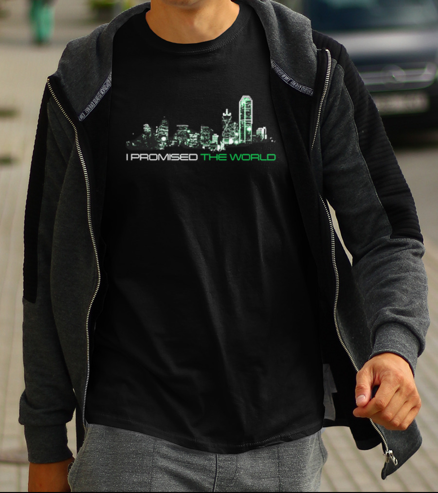 I Promised The World Dallas Skyline T-Shirt