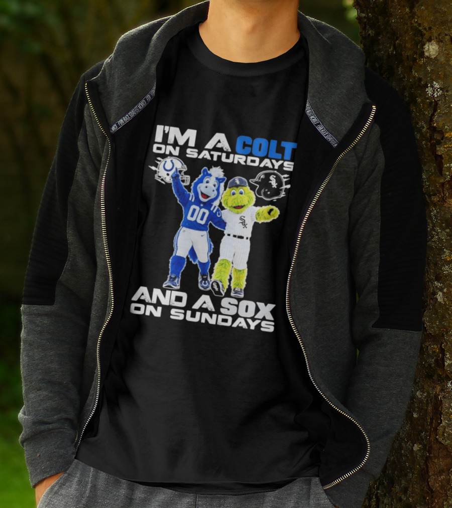 I'm A Colt On Saturdays And A Sox On Sundays Indianapolis Chicago Mascots T-Shirt