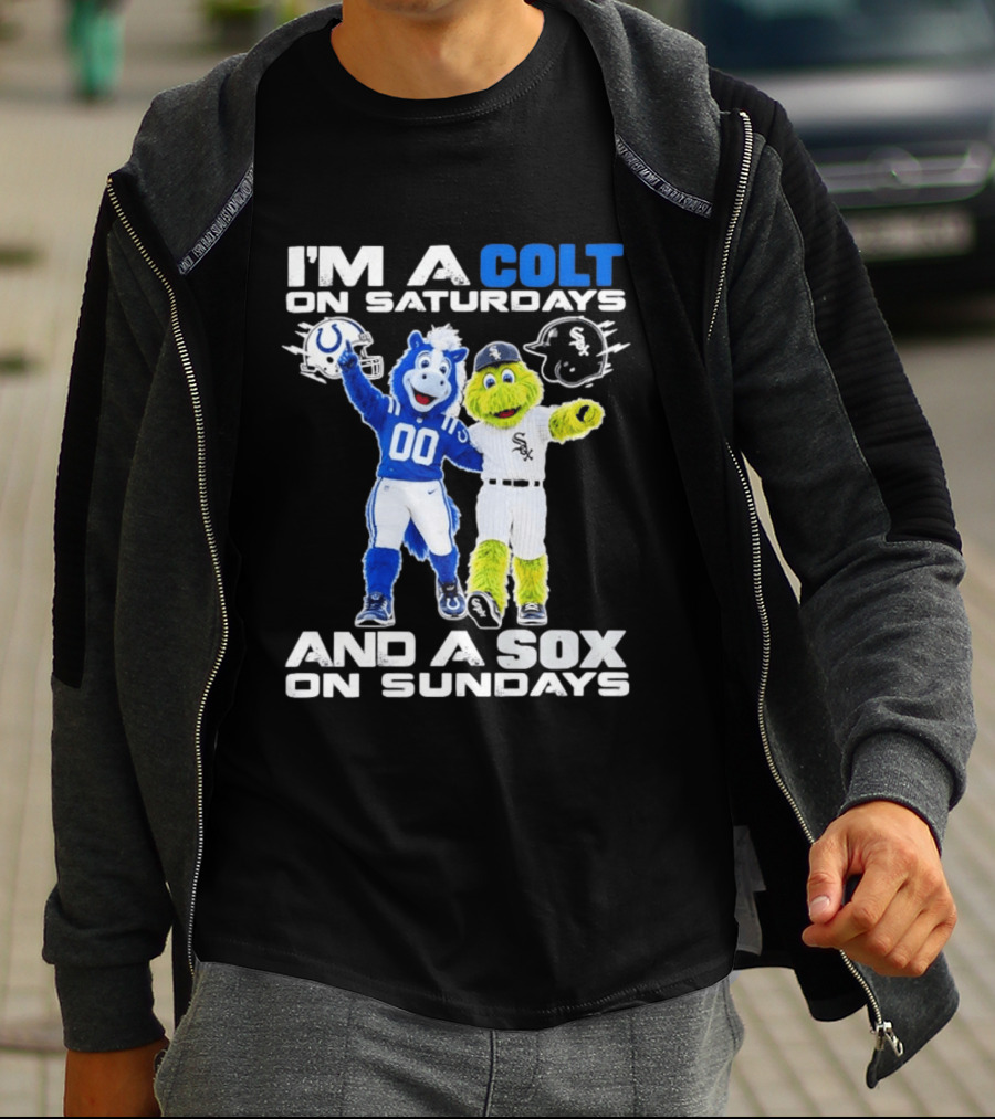 I'm A Colt On Saturdays And A Sox On Sundays Indianapolis Chicago Mascots T-Shirt
